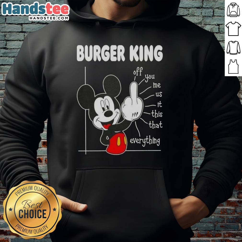 funny-burger-king-x-mickey-fluff-off-you-me-us-this-that-everything-hoodie Funny Burger King x Mickey Fluff Off hoodie featuring playful graphics and vibrant colors, perfect for casual wear.