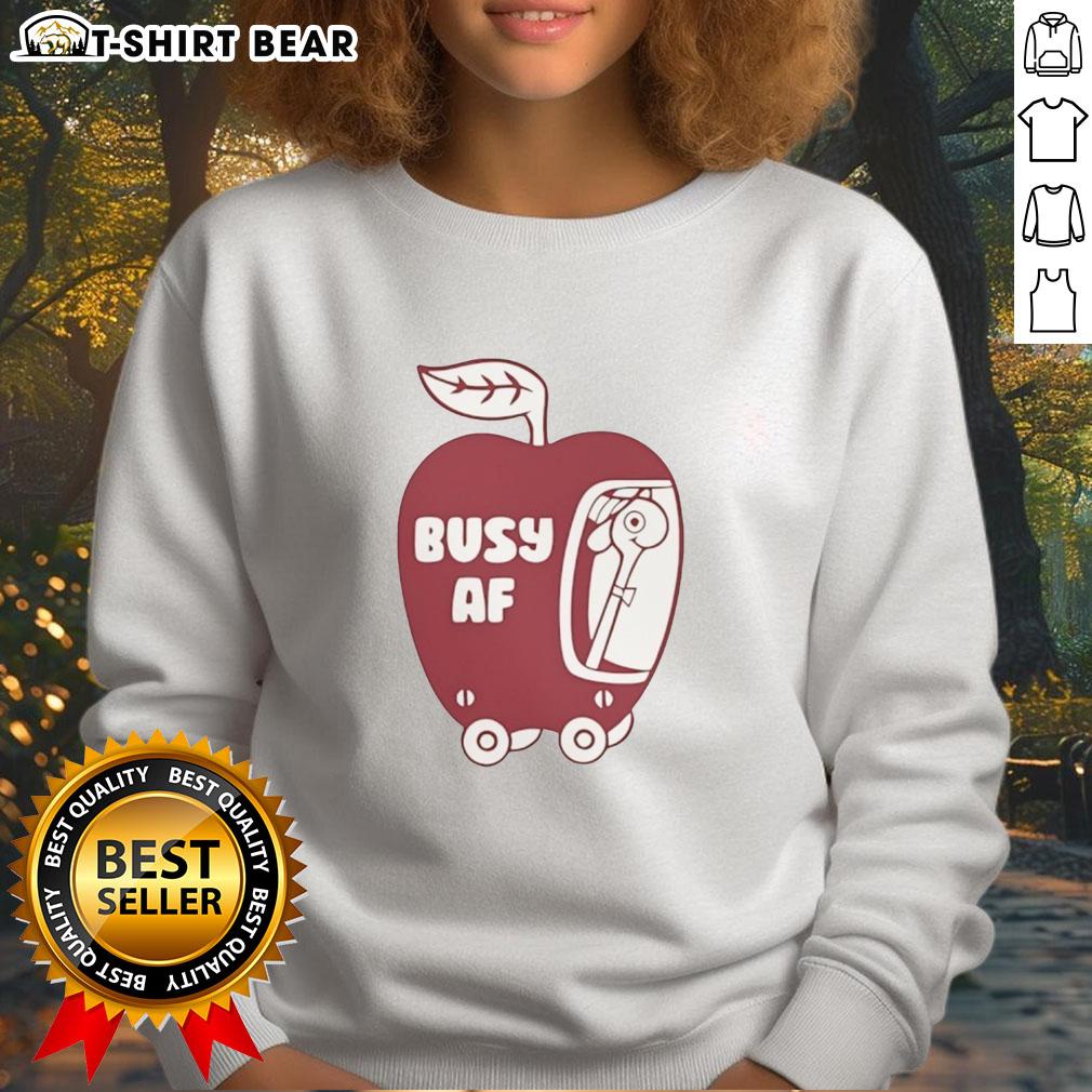 Funny Busy Af Apple Sweatshirt Alt Text: Funny Busy AF Apple Sweatshirt featuring a playful design for those who embrace a busy lifestyle.