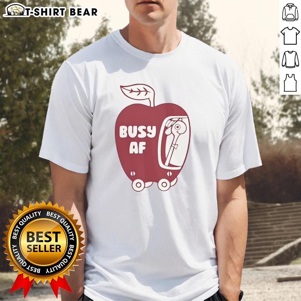 Funny Busy Af Apple T Shirt Funny Busy AF Apple T-Shirt featuring a playful design with a quirky apple graphic and humorous text for casual wear.