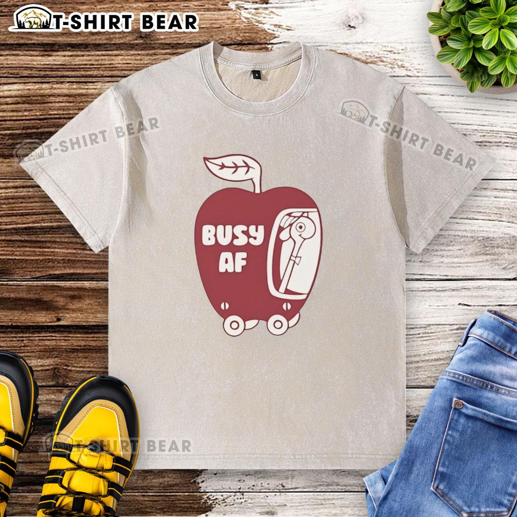 Funny Busy Af Apple Washed T Shirt Funny Busy AF Apple Washed T-Shirt featuring a humorous design, perfect for casual wear and expressing your fun personality.