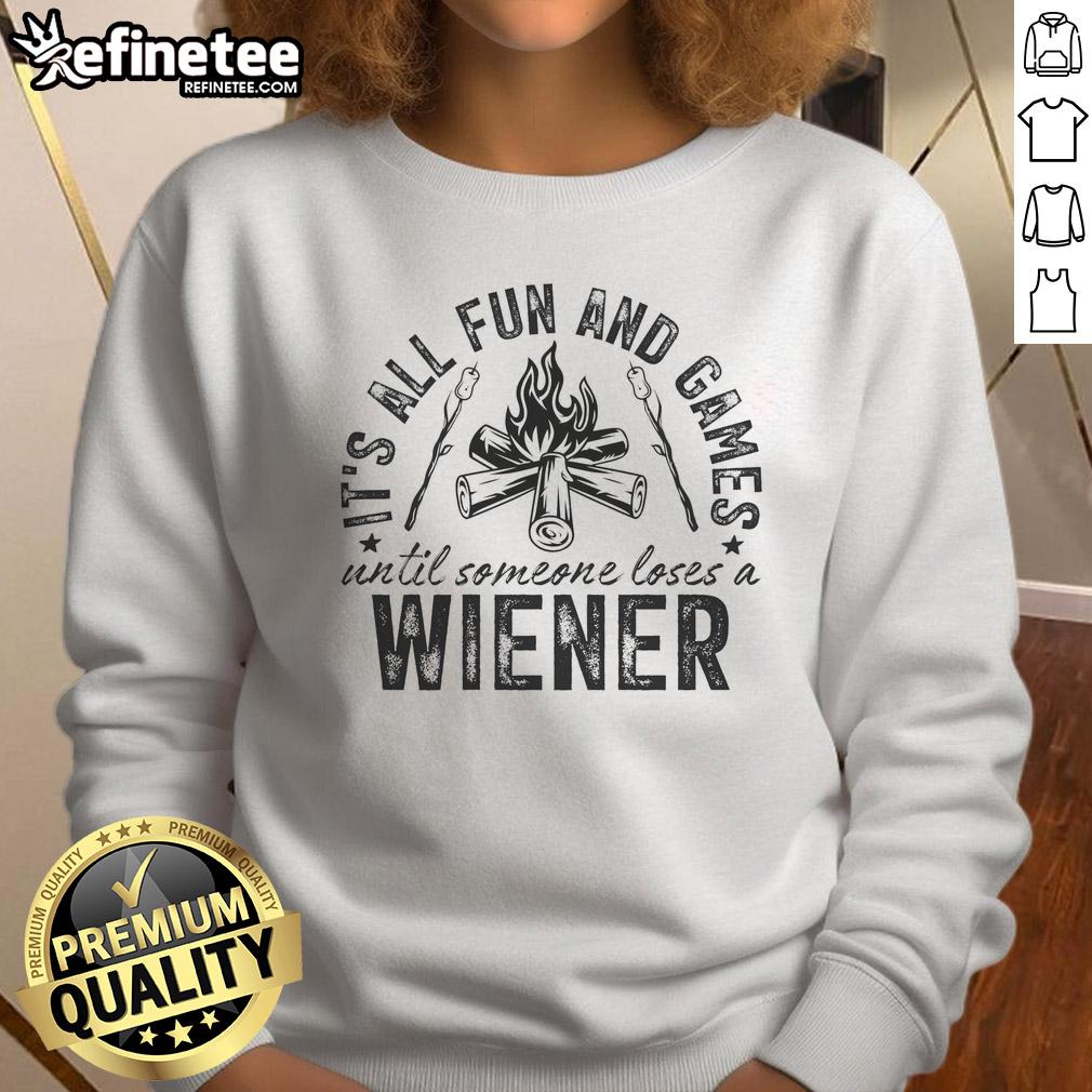 funny-camping-all-fun-and-games-until-someone-losed-a-weiner-sweatshirt Funny camping sweatshirt reading 'All fun and games until someone loses a weiner' for outdoor enthusiasts and humor lovers.