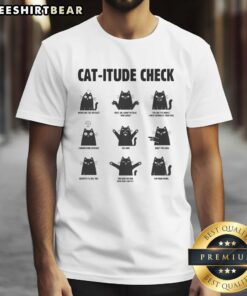 Funny Cat-Itude Check T-Shirt featuring a playful cat graphic and humorous text for cat lovers.