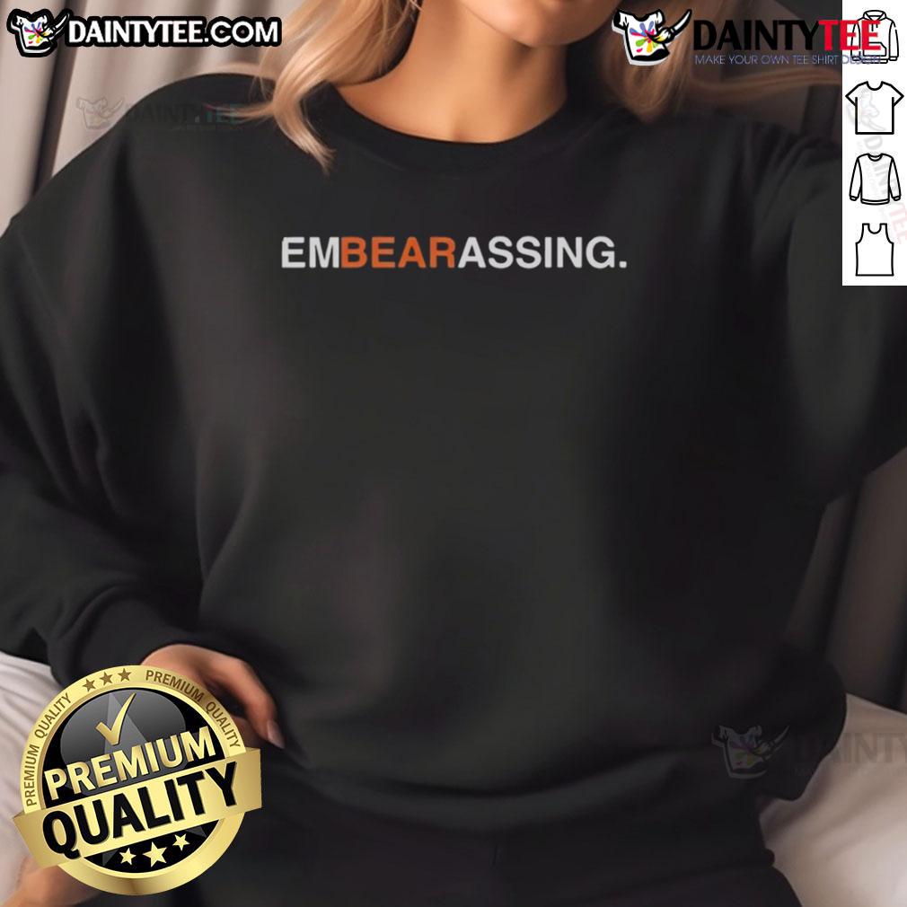 funny-chicago-bears-embearassing-sweatshirt Funny Chicago Bears emBEARassing sweatshirt featuring a playful bear graphic, perfect for fans and game day attire.