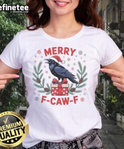 Funny Christmas F Caw F Raven Xmas ladies tee featuring a playful raven design for festive holiday cheer.