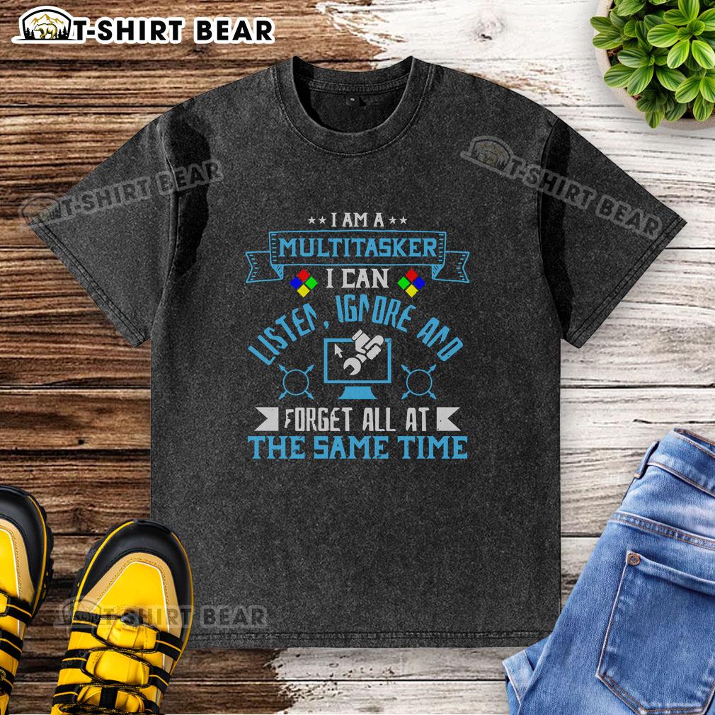 Funny computer-themed t-shirt featuring 'I'm a multitasker: I can listen, ignore, and forget all at the same time' design.