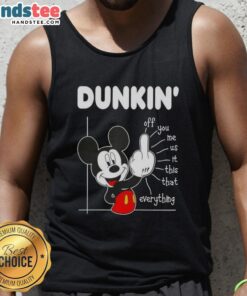 Funny Dunkin' X Mickey Fluff Off You Me Us This That Everything T-Shirt - Image 4
