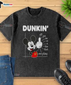 Funny Dunkin' X Mickey Fluff Off You Me Us This That Everything T-Shirt - Image 6
