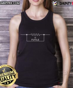 Funny engineer tank top featuring 'Resistor is Futile' design, perfect for tech enthusiasts and humor lovers.