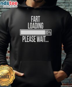 Funny Fart Loading 85 Please Wait Hoodie design featuring a playful graphic and quirky text for humor lovers.