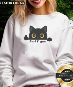 Funny Fluff You A Cat Giving The Middle Toe Sweatshirt featuring a playful cat graphic, perfect for cat lovers.