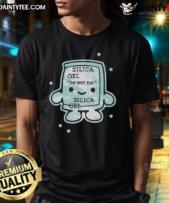 Alt Text: Funny Forbidden Candy Silica Gel Do Not Eat T-Shirt featuring humorous graphics and playful text about silica gel warnings.