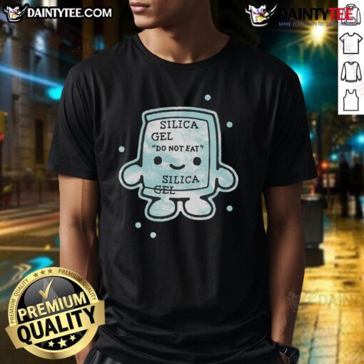 Alt Text: Funny Forbidden Candy Silica Gel Do Not Eat T-Shirt featuring humorous graphics and playful text about silica gel warnings.