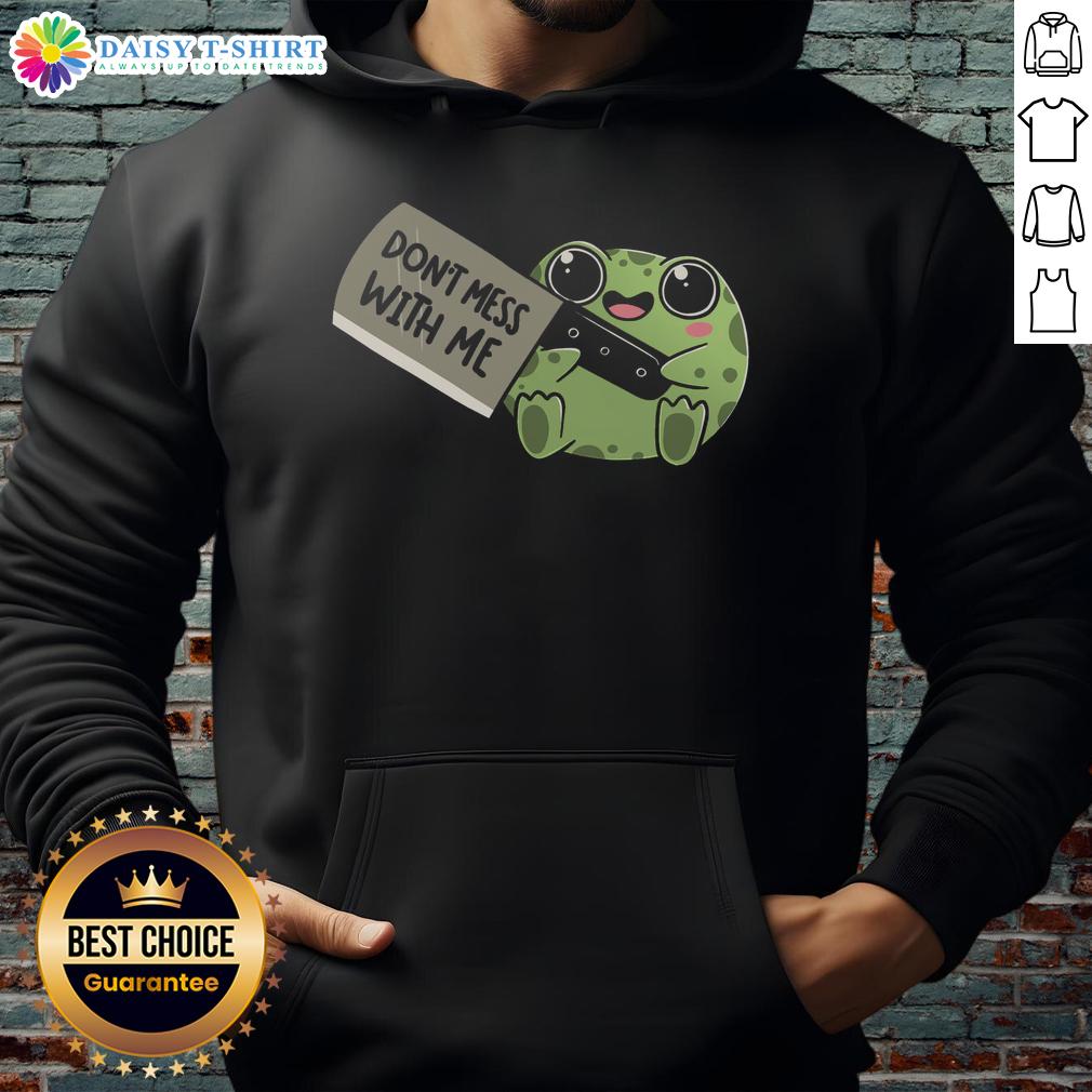 Funny Frog Be Warned Don'T Mess With Me Hoodie Alt Text: Funny frog graphic on a Be Warned: Don't Mess With Me hoodie, perfect for quirky fashion lovers.