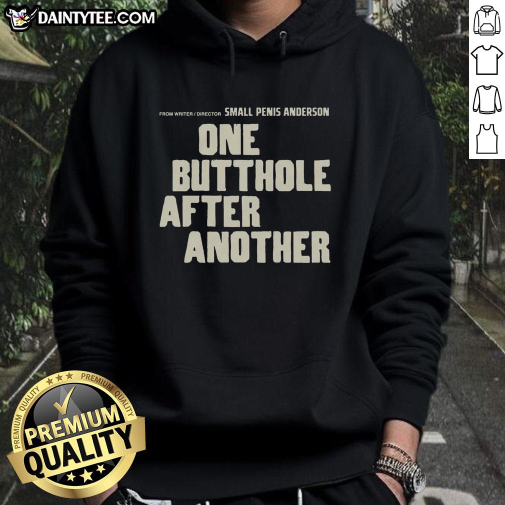funny-from-writerdirector-small-penis-anderson-one-butthole-after-another-hoodie Funny 'Small Penis Anderson One Butthole After Another' hoodie design featuring humorous graphic and playful text.