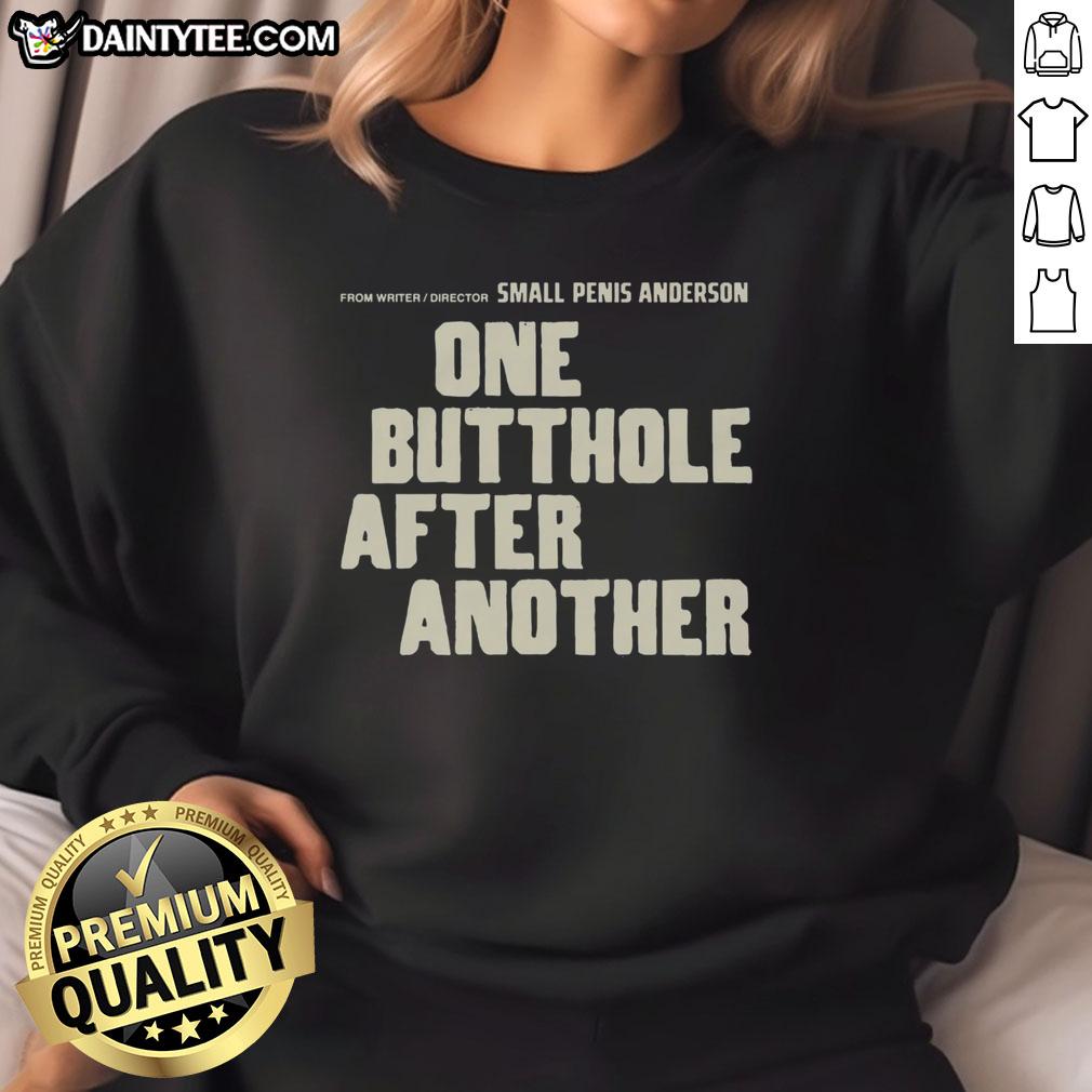 funny-from-writerdirector-small-penis-anderson-one-butthole-after-another-sweatshirt Alt Text: Funny sweatshirt featuring 'Small Penis Anderson - One Butthole After Another' design, perfect for humor lovers.