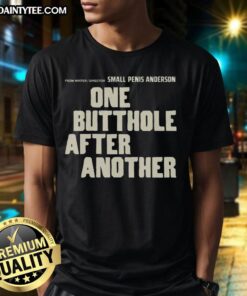 Funny Small Penis Anderson T-Shirt featuring 'One Butthole After Another' slogan for comedy fans and writers.