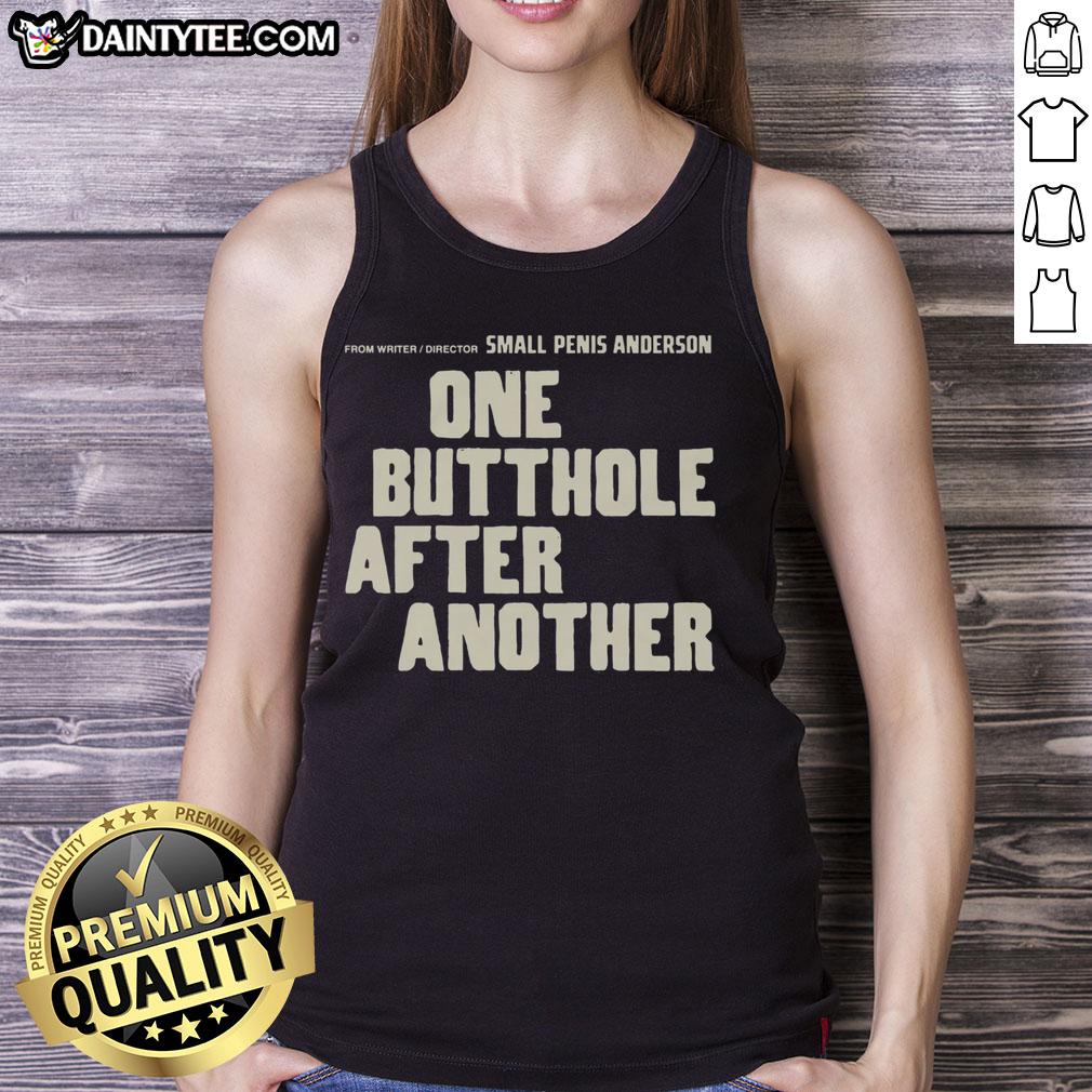 funny-from-writerdirector-small-penis-anderson-one-butthole-after-another-tank-top Alt Text: Funny writer/director Small Penis Anderson wearing a humorous tank top featuring the phrase 'One Butthole After Another'.