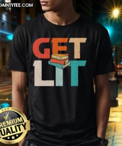 Funny Get Lit With Books Meme T-Shirt featuring a playful design celebrating book lovers and reading humor.