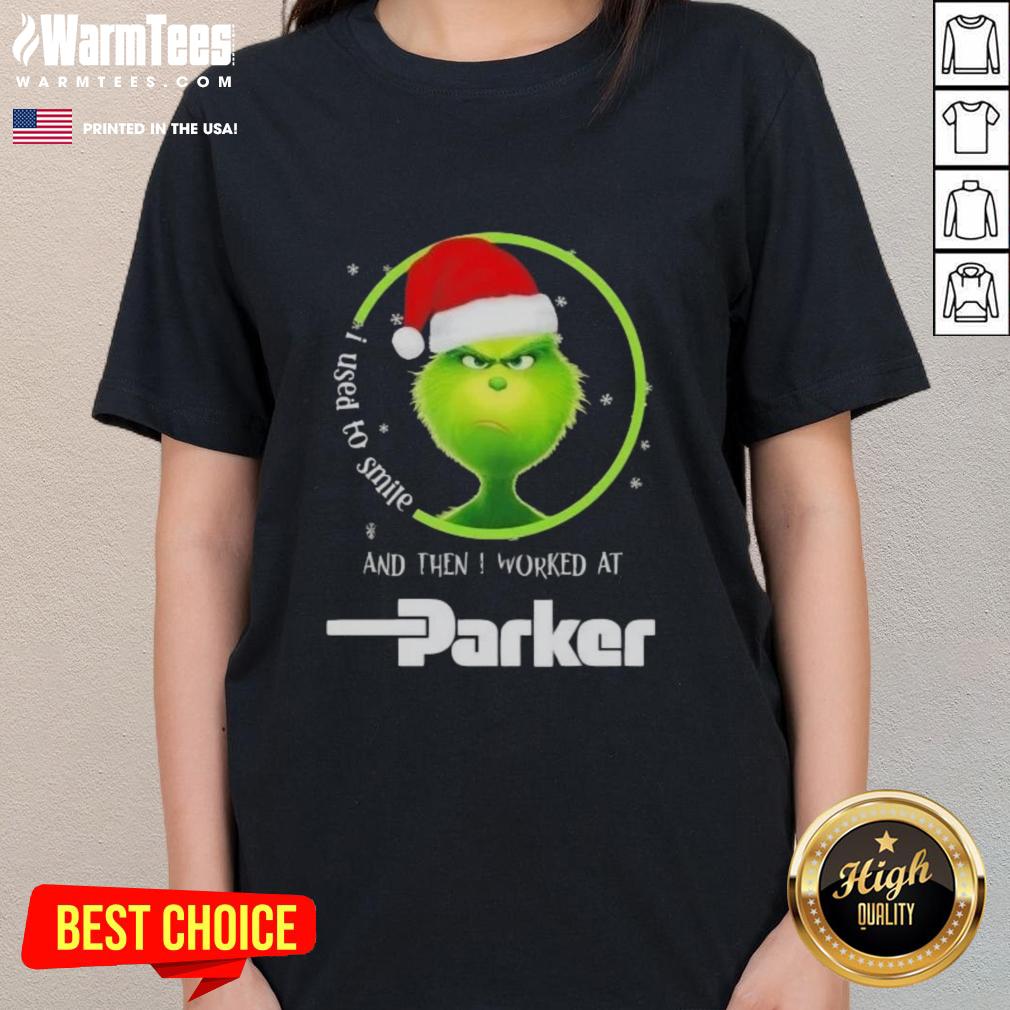 funny-grinch-christmas-i-used-to-smile-and-then-i-worked-at-parker-hannifin-ladies-tee Funny Grinch Christmas tee for women: 'I Used to Smile and Then I Worked at Parker Hannifin' design.