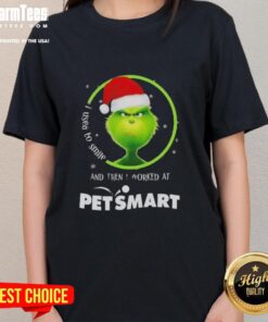Funny Grinch Christmas tee for ladies featuring 'I Used To Smile And Then I Worked At Petsmart' slogan.