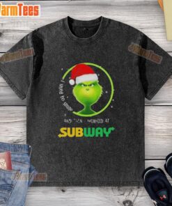Funny Grinch Christmas t-shirt featuring the quote I used to smile, and then I worked at Subway for humorous holiday wear.