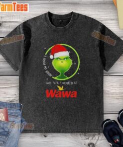 Alt Text: Funny Grinch Christmas t-shirt featuring the quote, 'I used to smile and then I worked at Wawa.'