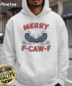 Funny Have Yourself A Merry F Caw F Christmas Crow Hoodie featuring a colorful crow design for holiday cheer.