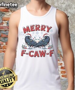 Funny 'Have Yourself A Merry F-Caw-F Christmas' crow tank top, perfect for holiday humor and festive style.