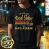 Alt Text: Funny I Keep My Dad Jokes In A Dad-A-Base T-Shirt showcasing humor and dad joke culture in a stylish design.