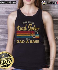 Funny 'I Keep All My Dad Jokes in a Dad-A-Base' tank top, perfect for dad humor lovers and casual wear.