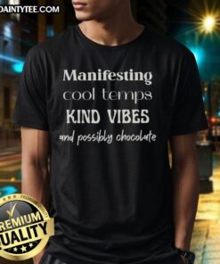 Alt Text: Funny manifesting cool temps kind vibes and possibly chocolate t-shirt design featuring playful graphics and vibrant colors.