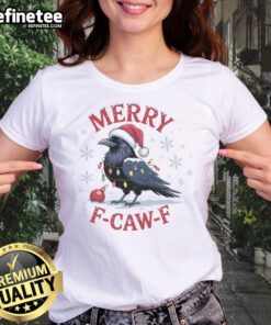 Funny Merry F Caw F Crow Christmas X-Mas Ladies Tee featuring a playful design perfect for festive holiday celebrations.