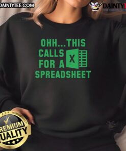 Funny 'Ohh This Calls for a Spreadsheet' Excel sweatshirt design featuring humorous graphics for spreadsheet lovers.