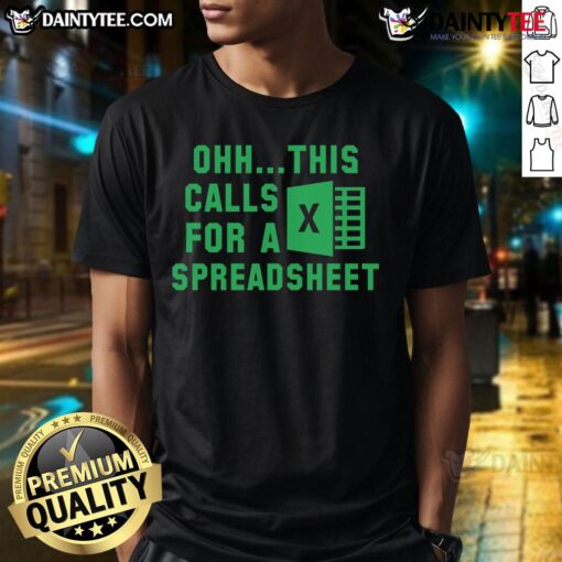 Funny Ohh This Calls For A Spreadsheet Excel T-Shirt featuring humorous graphic design for Excel lovers.