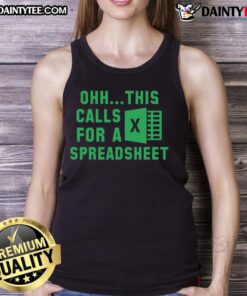 Funny 'Ohh, This Calls for a Spreadsheet' Excel tank top design featuring a humorous graphic for Excel lovers.