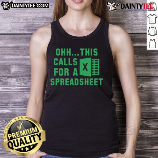 Funny 'Ohh, This Calls for a Spreadsheet' Excel tank top design featuring a humorous graphic for Excel lovers.