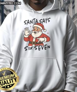 Funny Santa says 'Six Seven 67' Christmas hoodie with festive design, perfect for holiday celebrations and gift-giving.