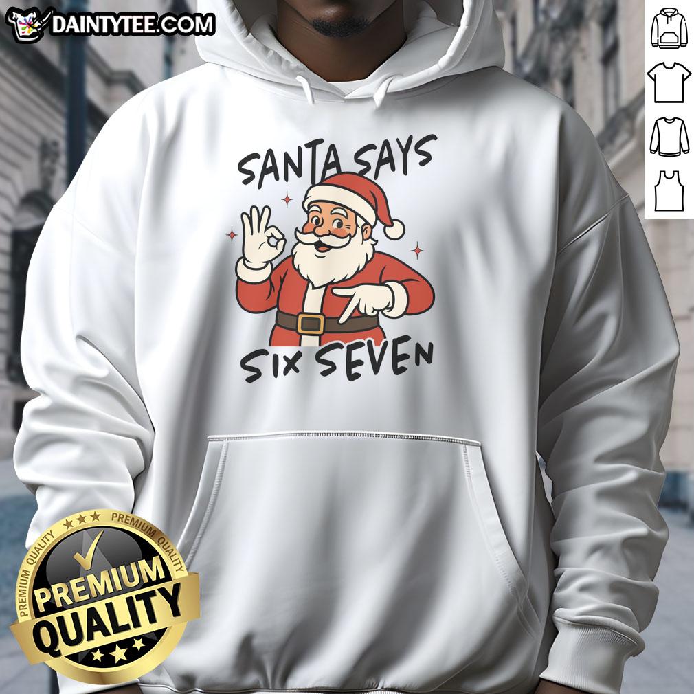 funny-santa-says-six-seven-67-christmas-hoodie Funny Santa says 'Six Seven 67' Christmas hoodie with festive design, perfect for holiday celebrations and gift-giving.