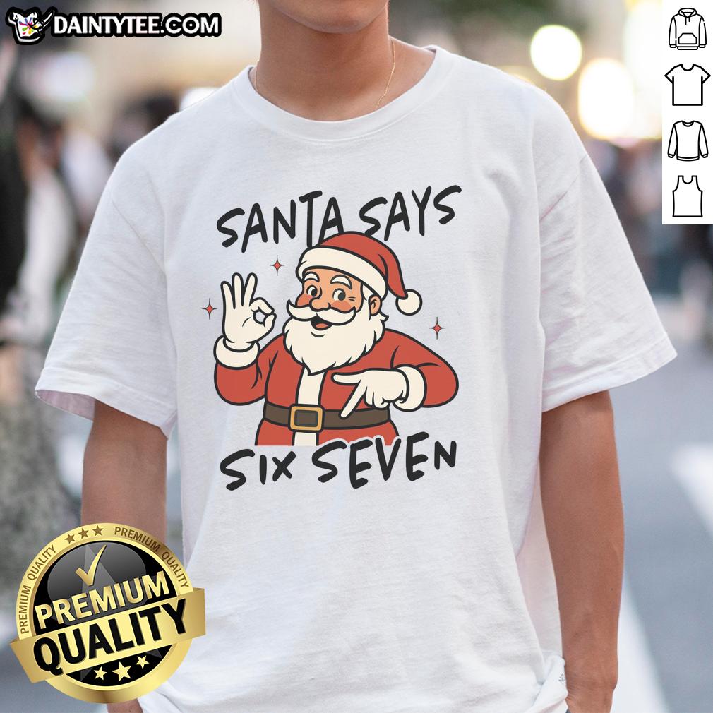 funny-santa-says-six-seven-67-christmas-t-shirt Funny Santa Says Six Seven 67 Christmas T-Shirt featuring a jolly Santa with playful text, perfect for holiday cheer.