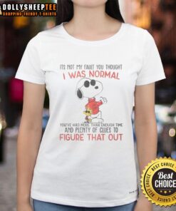Funny Snoopy tee with 'It's Not My Fault You Thought I Was Normal' quote, perfect for casual women's fashion.