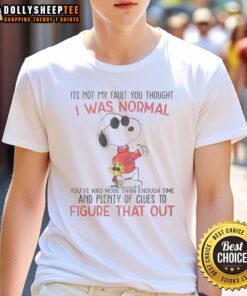 Alt Text: Funny Snoopy It's Not My Fault You Thought I Was Normal T-Shirt design featuring a playful cartoon graphic.