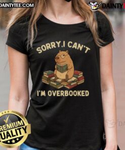 Funny 'Sorry I Can't, I'm Overbooked' Capybara ladies tee featuring a cute capybara graphic for casual wear.