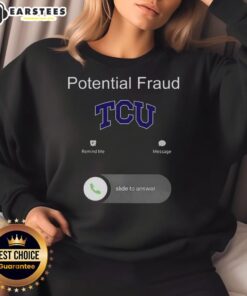 Funny TCU potential fraud sweatshirt featuring playful graphics and bold text, perfect for Texas Christian University fans.