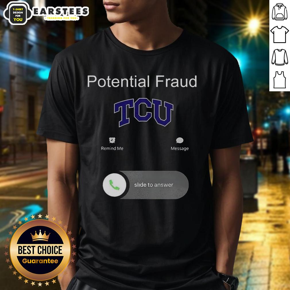 funny-tcu-potential-fraud-t-shirt-1 Funny TCU Potential Fraud T-Shirt showcasing humor for Texas Christian University fans and sports enthusiasts.