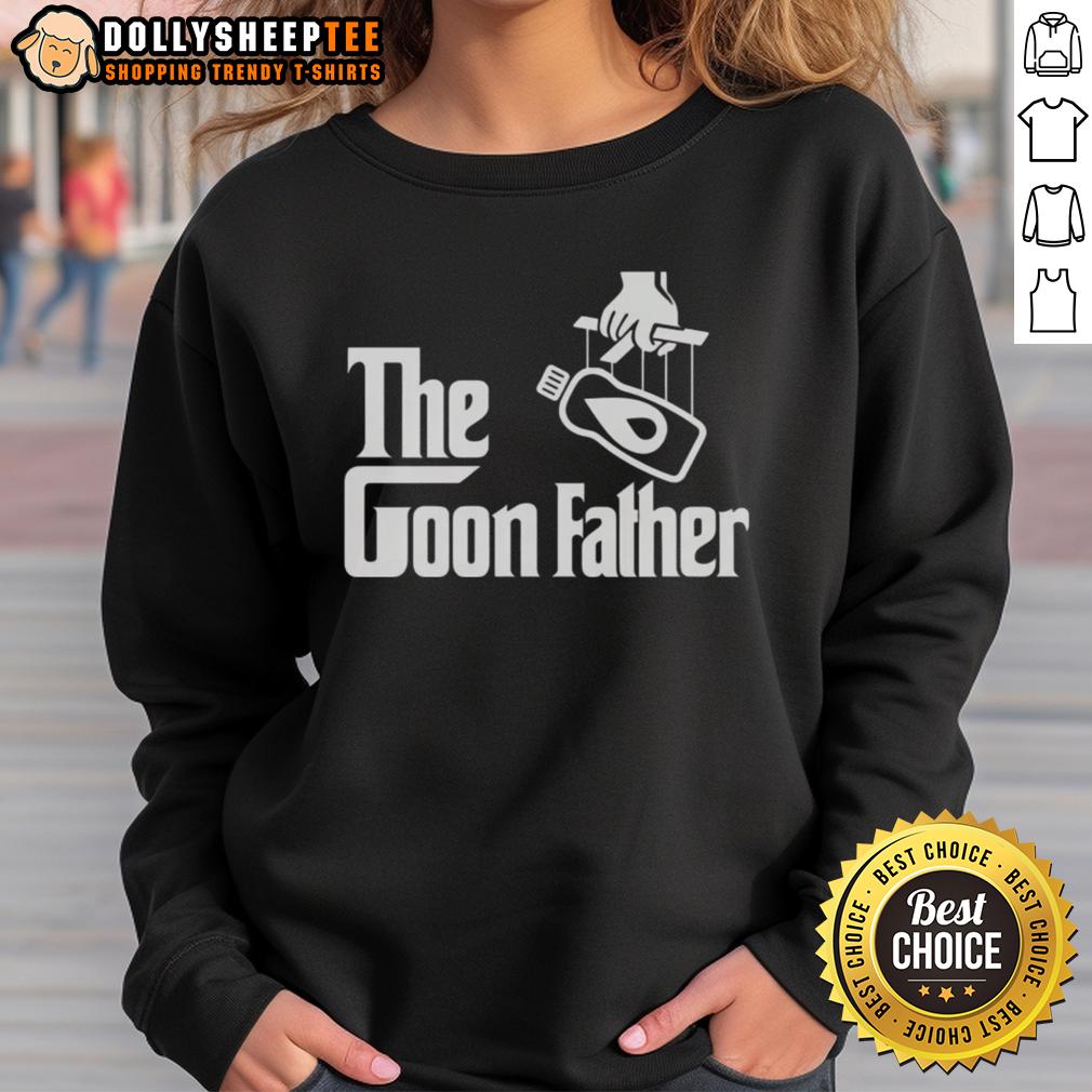 Funny The Goon Father Sweatshirt Funny The Goon Father sweatshirt featuring a humorous design, perfect for casual wear and gifting to fans of comedy.