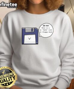 Funny sweatshirt featuring a floppy disk design, perfect for testing nostalgia and the floppy disk age. Ideal gift for tech lovers!