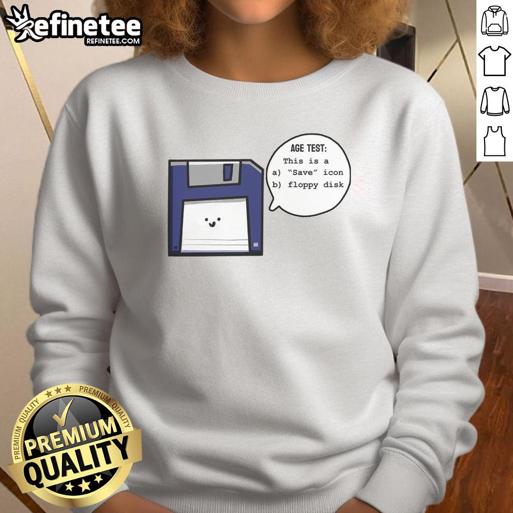 funny-this-is-a-save-icon-or-floppy-disk-age-test-sweatshirt Funny sweatshirt featuring a floppy disk design, perfect for testing nostalgia and the floppy disk age. Ideal gift for tech lovers!