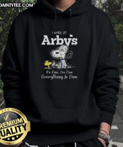 Funny Snoopy hoodie with 'I work at Arby's, it's fine, I'm fine, everything is fine' text, perfect for casual wear.