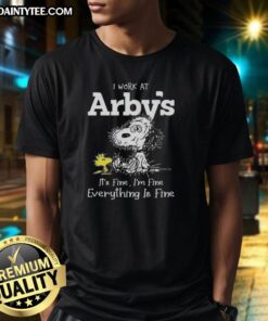 Alt Text: Funny Tired Snoopy graphic on I Work At Arby'S It's Fine I'm Fine Everything Is Fine T-Shirt design.