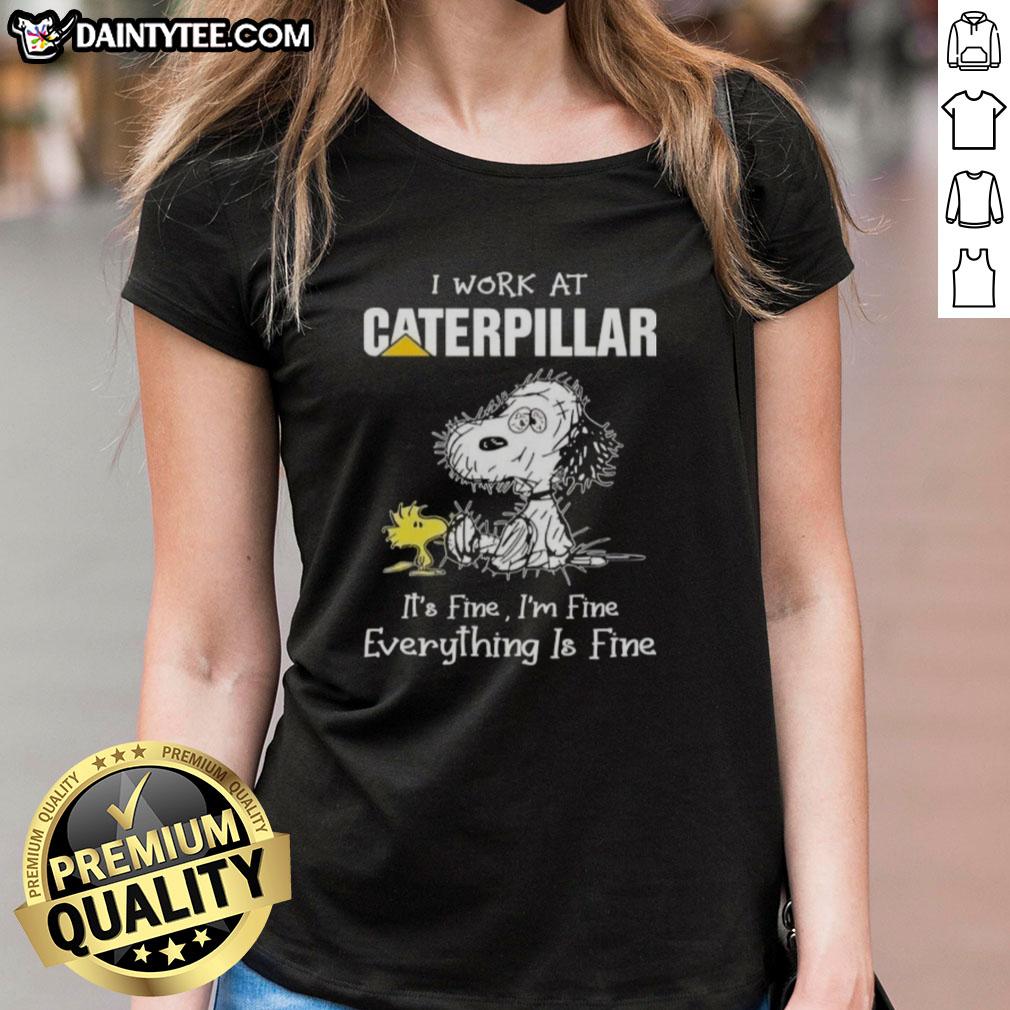 funny-tired-snoopy-i-work-at-caterpillar-its-fine-im-fine-everything-is-fine-ladies-tee Funny tired Snoopy graphic on a ladies tee, featuring 'I work at Caterpillar, its fine, Im fine, everything is fine'.